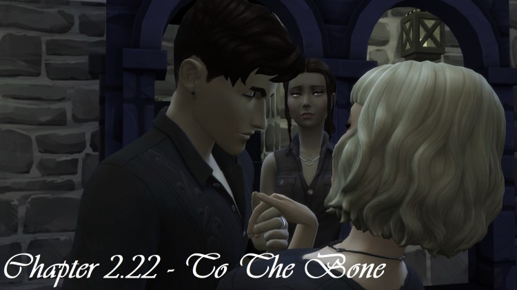 Chapter 2.22 – To the&nbsp;Bone