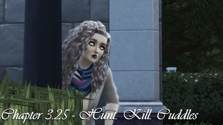 Chapter 3.25 – Hunt. Kill.&nbsp;Cuddles.