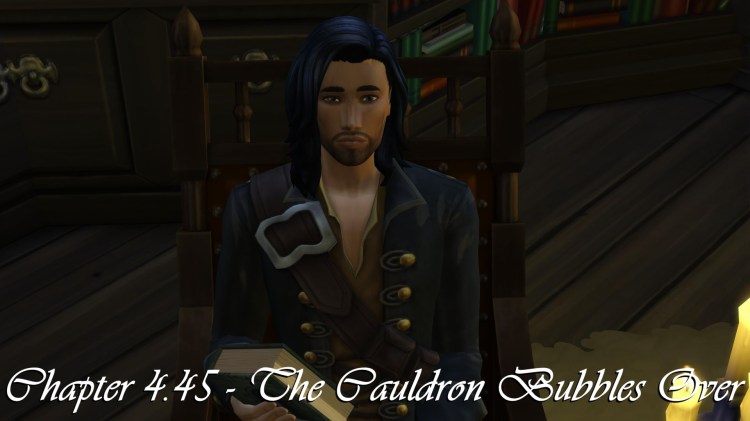 Chapter 4.45 – The Cauldron Bubbles&nbsp;Over