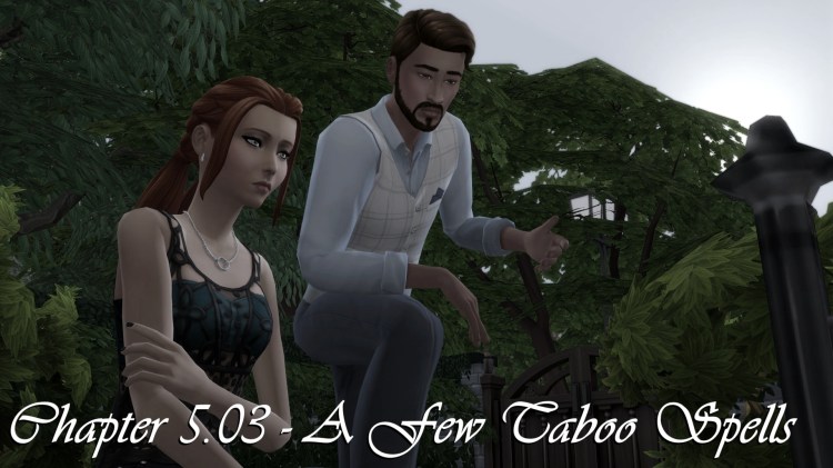 Chapter 5.03 – A Few Taboo&nbsp;Spells